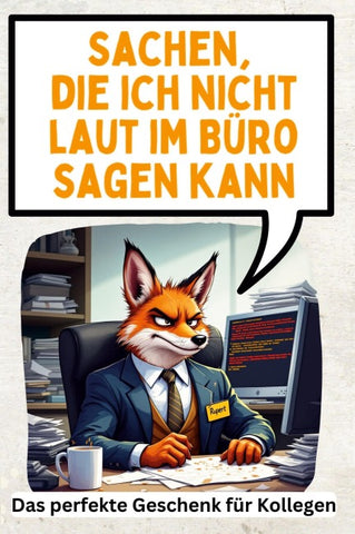 Sachen, die ich nicht laut im Büro sagen kann