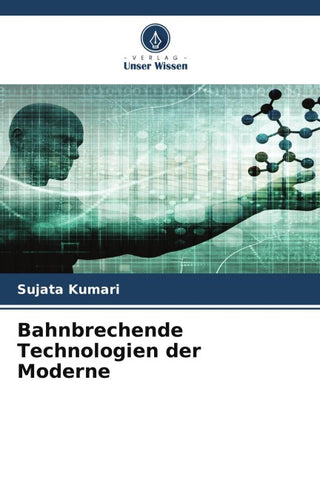 Bahnbrechende Technologien der Moderne