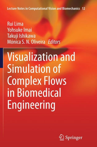Visualization and Simulation of Complex Flows in Biomedical Engineering
