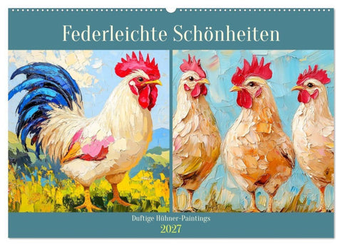 Federleichte Schönheiten. Duftige Hühner-Paintings (Wandkalender 2027 DIN A2 quer), CALVENDO Monatskalender