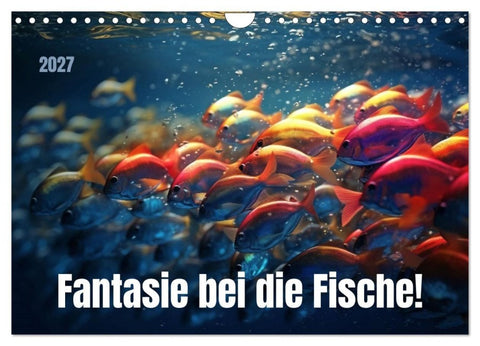 Fantasie bei die Fische! (Wandkalender 2027 DIN A4 quer), CALVENDO Monatskalender