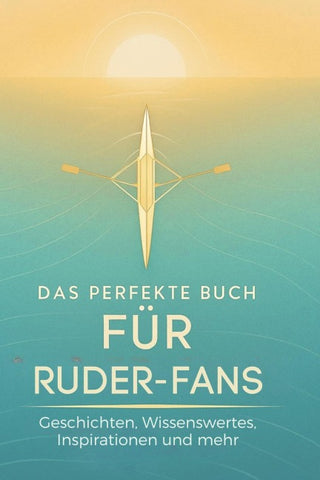 Das perfekte Buch für Ruder-Fans