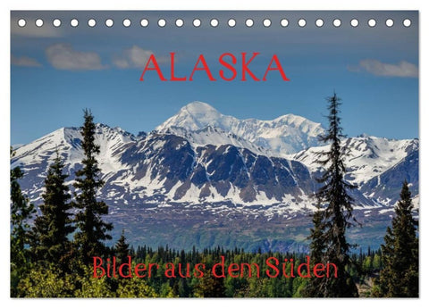 ALASKA - Bilder aus dem Süden (Tischkalender 2027 DIN A5 quer), CALVENDO Monatskalender