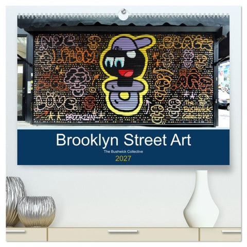 Brooklyn Street Art (hochwertiger Premium Wandkalender 2027 DIN A2 quer), Kunstdruck in Hochglanz