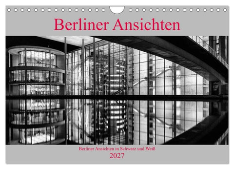 Berliner Ansichten in Schwarz und Weiß (Wandkalender 2027 DIN A4 quer), CALVENDO Monatskalender