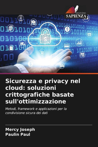Sicurezza e privacy nel cloud: soluzioni crittografiche basate sull'ottimizzazione