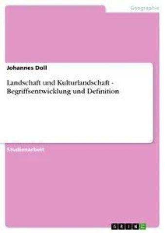 Landschaft und Kulturlandschaft - Begriffsentwicklung und Definition