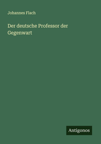 Der deutsche Professor der Gegenwart