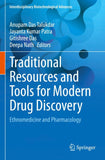 Traditional Resources and Tools for Modern Drug Discovery