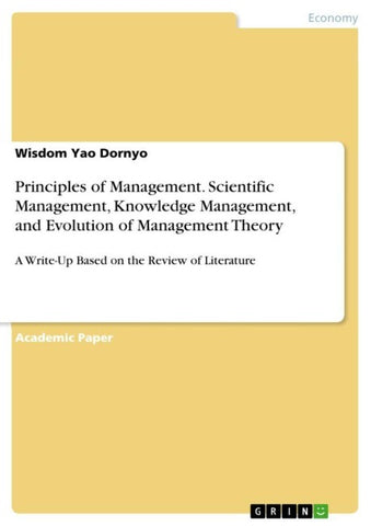 Principles of Management. Scientific Management, Knowledge Management, and Evolution of Management Theory