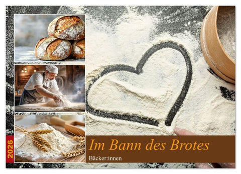 Im Bann des Brotes - Bäcker:innen (Wandkalender 2026 DIN A4 quer), CALVENDO Monatskalender