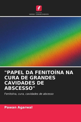 "PAPEL DA FENITOÍNA NA CURA DE GRANDES CAVIDADES DE ABSCESSO"
