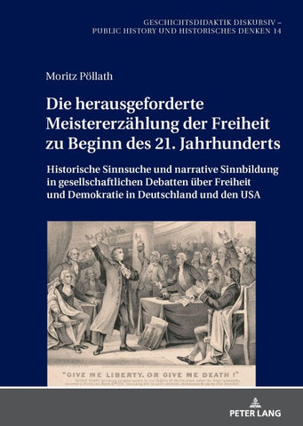 Die herausgeforderte Meistererzählung der Freiheit zu Beginn des 21. Jahrhunderts