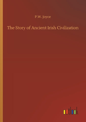 The Story of Ancient Irish Civilization