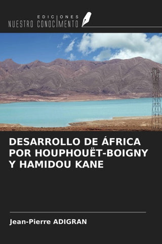 DESARROLLO DE ÁFRICA POR HOUPHOUËT-BOIGNY Y HAMIDOU KANE