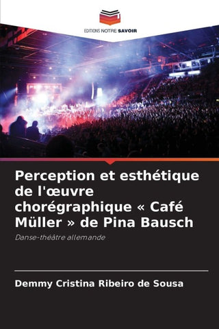 Perception et esthétique de l'¿uvre chorégraphique ' Café Müller ' de Pina Bausch