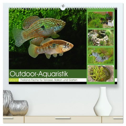 Outdoor-Aquaristik (hochwertiger Premium Wandkalender 2027 DIN A2 quer), Kunstdruck in Hochglanz