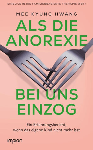 Als die Anorexie bei uns einzog