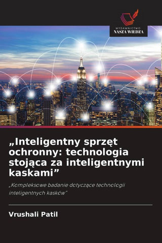 "Inteligentny sprz¿t ochronny: technologia stoj¿ca za inteligentnymi kaskami"