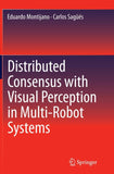 Distributed Consensus with Visual Perception in Multi-Robot Systems