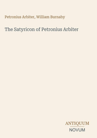 The Satyricon of Petronius Arbiter