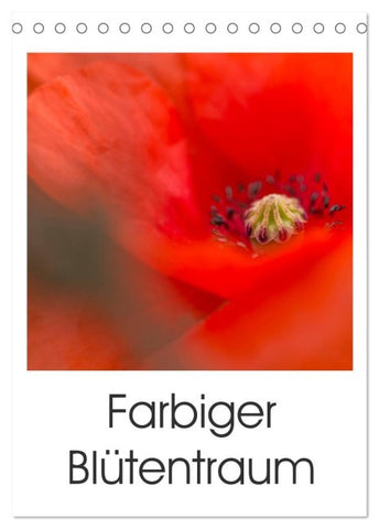 Farbiger Blütentraum (Tischkalender 2026 DIN A5 hoch), CALVENDO Monatskalender
