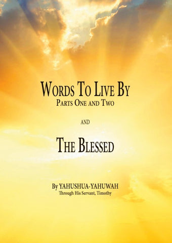 Words to Live By: Parts One and Two and The Blessed