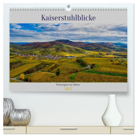 Kaiserstuhlblicke (hochwertiger Premium Wandkalender 2027 DIN A2 quer), Kunstdruck in Hochglanz
