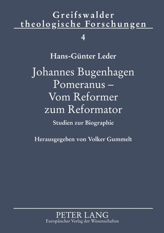 Johannes Bugenhagen Pomeranus – Vom Reformer zum Reformator