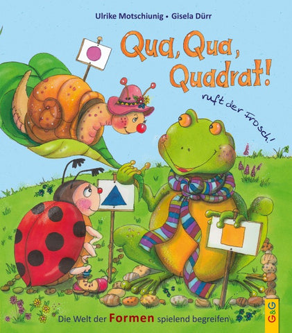 Qua, Qua, Quadrat!, ruft der Frosch