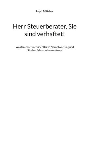Herr Steuerberater, Sie sind verhaftet!
