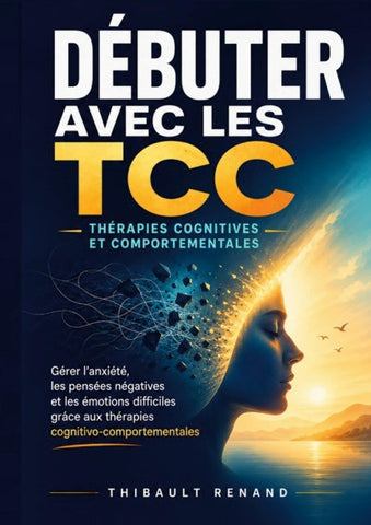 Débuter avec les TCC Thérapies cognitives et comportementales