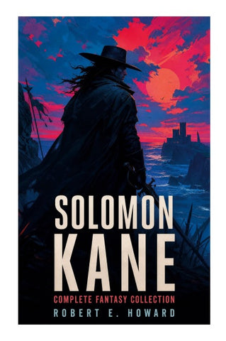 Solomon Kane - Complete Fantasy Collection