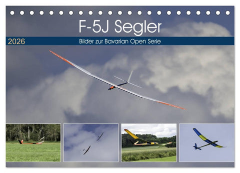 F-5J Segler, Bilder zur Bavarian Open Serie (Tischkalender 2026 DIN A5 quer), CALVENDO Monatskalender