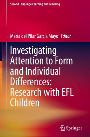 Investigating Attention to Form and Individual Differences:Research with EFL Children