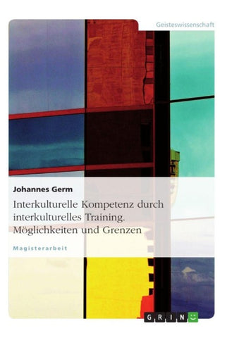 Interkulturelle Kompetenz durch interkulturelles Training. Möglichkeiten und Grenzen