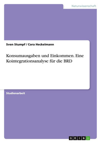 Konsumausgaben und Einkommen. Eine Kointegrationsanalyse für die BRD