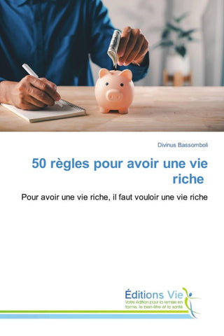 50 règles pour avoir une vie riche