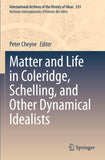 Matter and Life in Coleridge, Schelling, and Other Dynamical Idealists