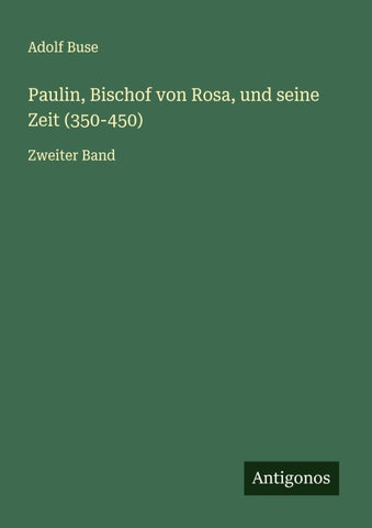 Paulin, Bischof von Rosa, und seine Zeit (350-450)