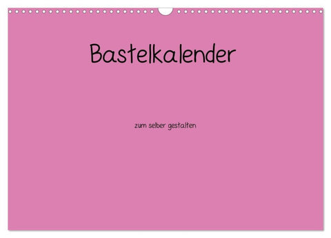 Bastelkalender - Pink (Wandkalender 2027 DIN A3 quer), CALVENDO Monatskalender