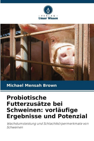 Probiotische Futterzusätze bei Schweinen: vorläufige Ergebnisse und Potenzial