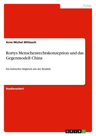 Rortys Menschenrechtskonzeption und das Gegenmodell China