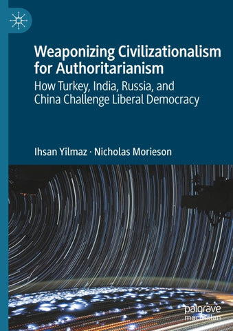 Weaponizing Civilizationalism for Authoritarianism