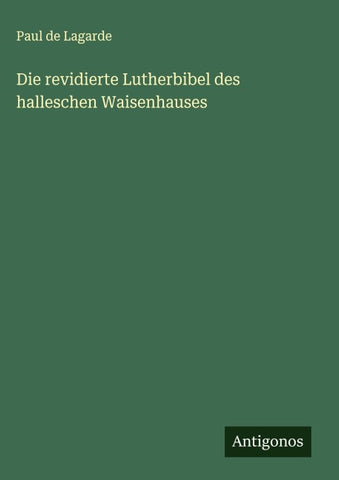 Die revidierte Lutherbibel des halleschen Waisenhauses