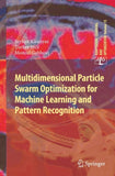 Multidimensional Particle Swarm Optimization for Machine Learning and Pattern Recognition