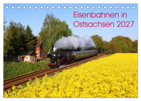 Eisenbahnen in Ostsachsen 2027 (Tischkalender 2027 DIN A5 quer), CALVENDO Monatskalender