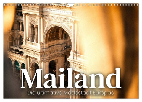 Mailand - Die ultimative Modestadt Europas. (Wandkalender 2027 DIN A3 quer), CALVENDO Monatskalender