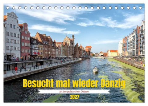 Besucht mal wieder Danzig (Tischkalender 2027 DIN A5 quer), CALVENDO Monatskalender