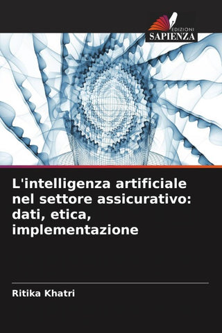 L'intelligenza artificiale nel settore assicurativo: dati, etica, implementazione